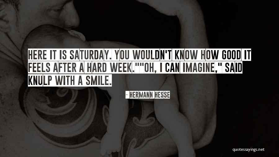 Hard Week Quotes By Hermann Hesse Hard Week Quotes By Hermann Hesse