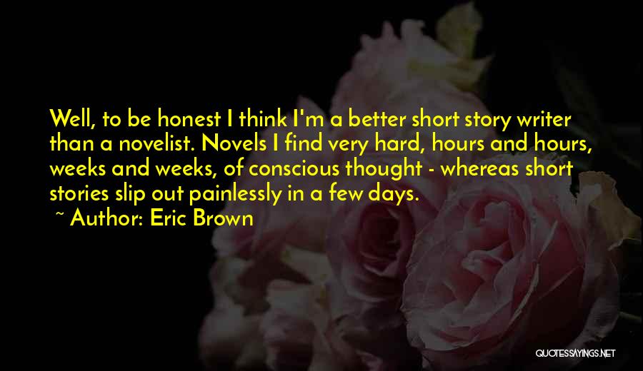 Hard Weeks Quotes By Eric Brown