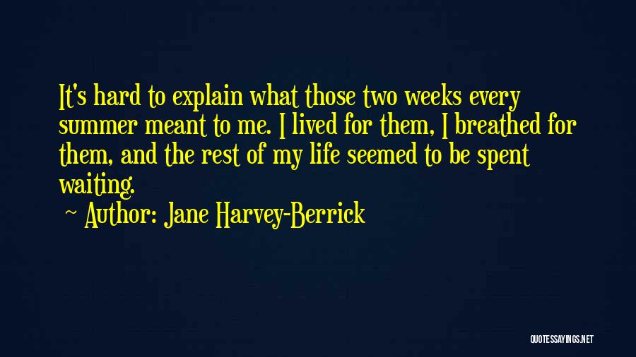 Hard Weeks Quotes By Jane Harvey-Berrick