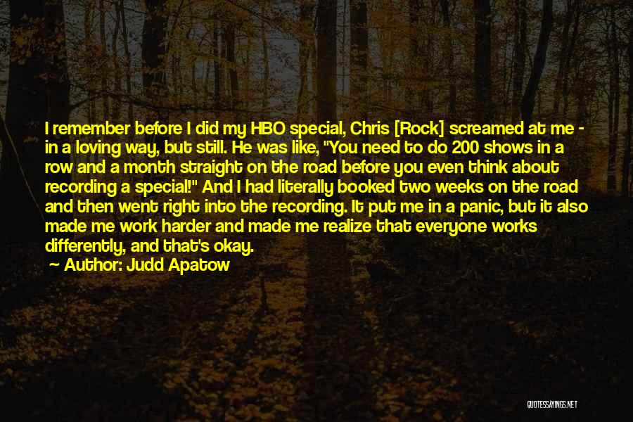 Hard Weeks Quotes By Judd Apatow