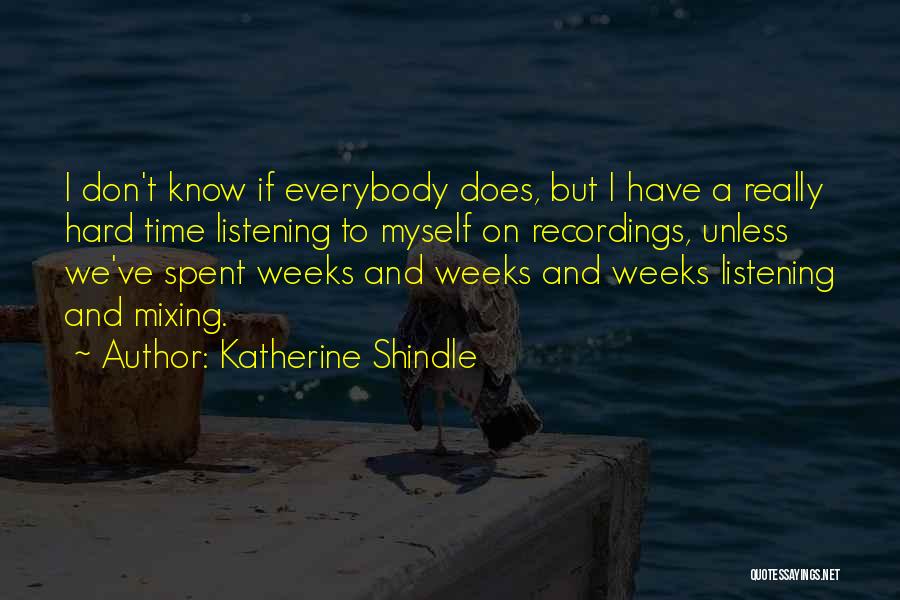Hard Weeks Quotes By Katherine Shindle