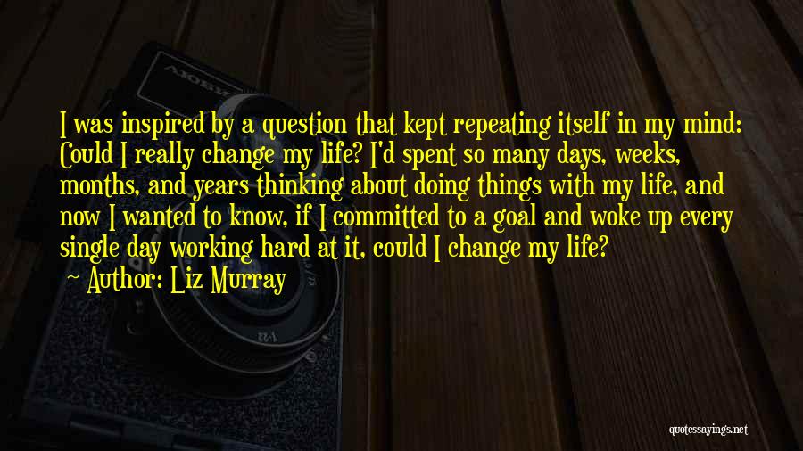 Hard Weeks Quotes By Liz Murray