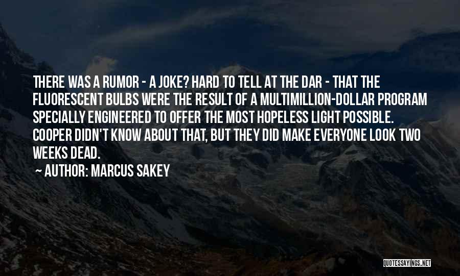 Hard Weeks Quotes By Marcus Sakey