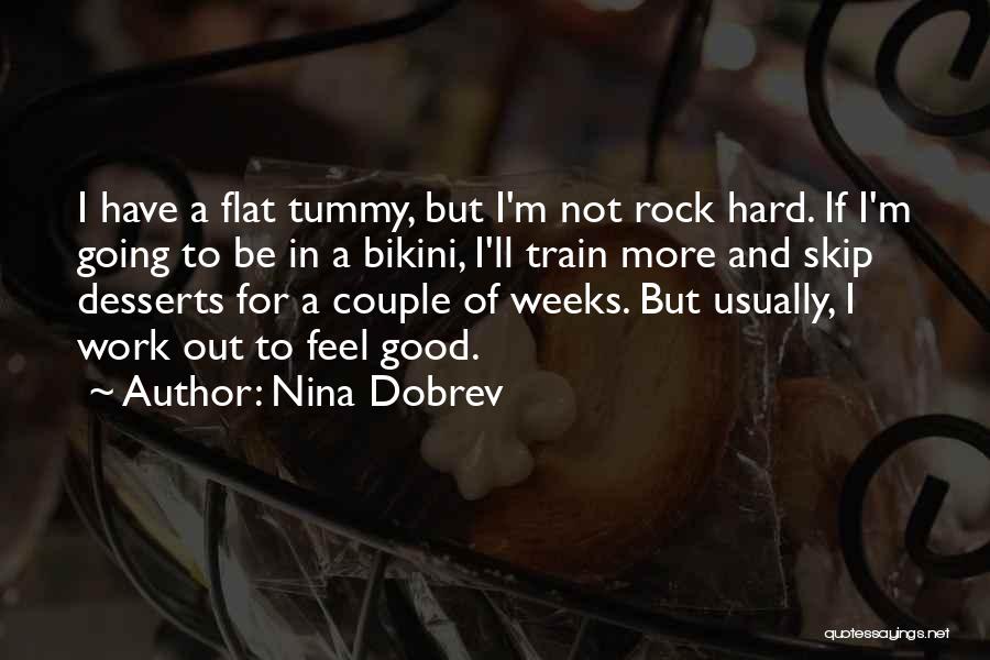 Hard Weeks Quotes By Nina Dobrev