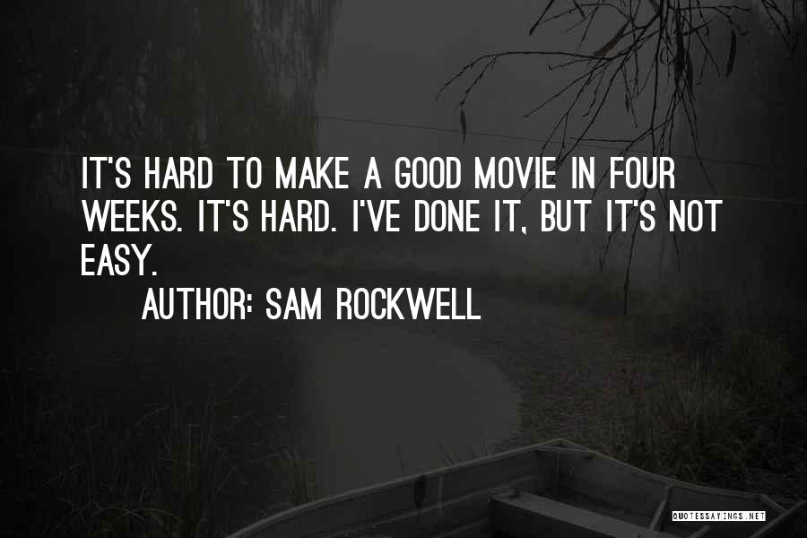 Hard Weeks Quotes By Sam Rockwell