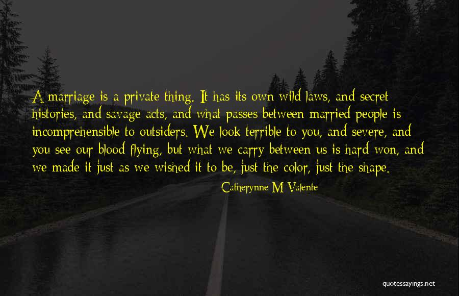 Hard Won Quotes By Catherynne M Valente Hard Won Quotes By Catherynne M Valente