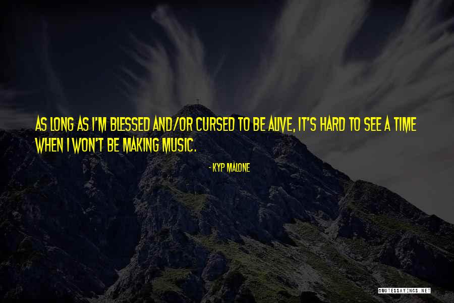 Hard Won Quotes By Kyp Malone Hard Won Quotes By Kyp Malone