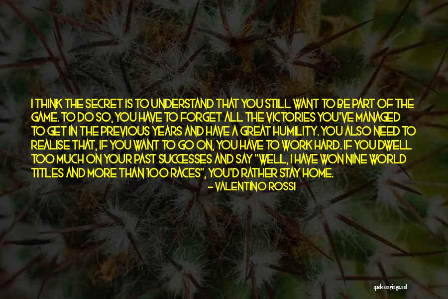 Hard Won Quotes By Valentino Rossi Hard Won Quotes By Valentino Rossi