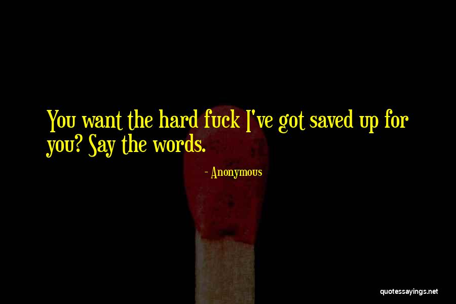 Hard Words Quotes By Anonymous Hard Words Quotes By Anonymous