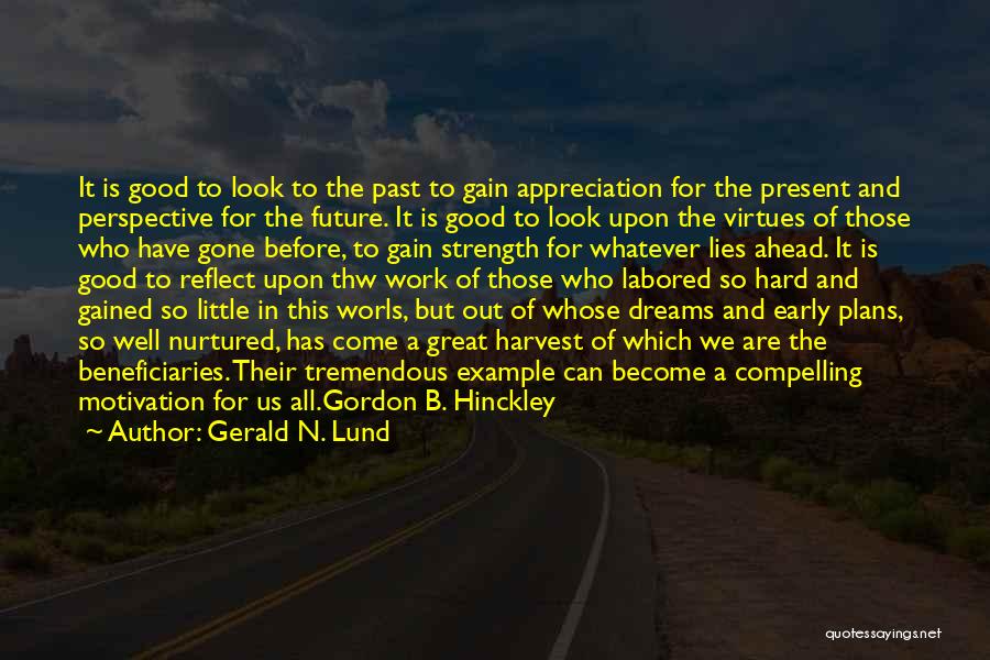 Hard Work And Appreciation Quotes By Gerald N. Lund