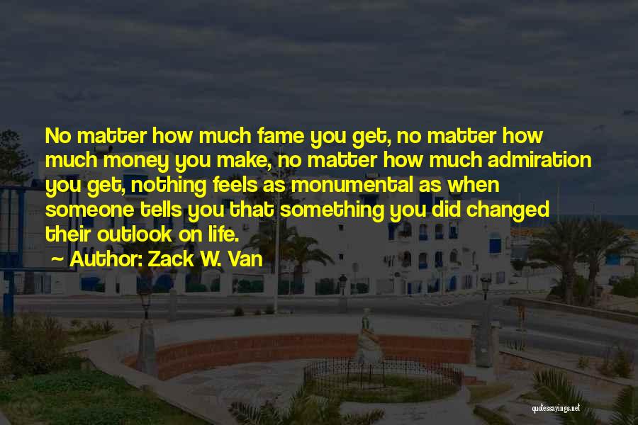 Hard Work And Appreciation Quotes By Zack W. Van