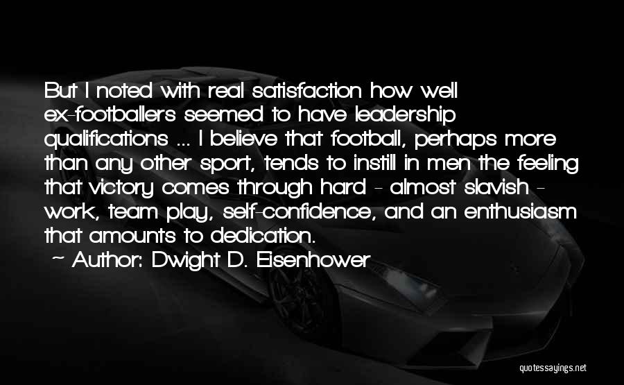 Hard Work And Dedication In Sports Quotes By Dwight D. Eisenhower