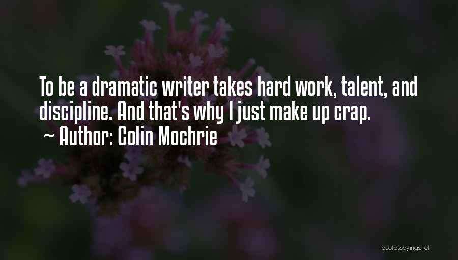 Hard Work And Discipline Quotes By Colin Mochrie