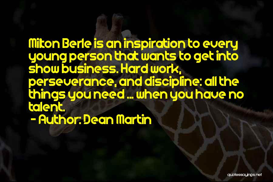 Hard Work And Discipline Quotes By Dean Martin