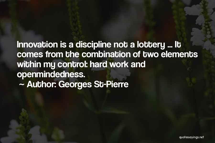 Hard Work And Discipline Quotes By Georges St-Pierre