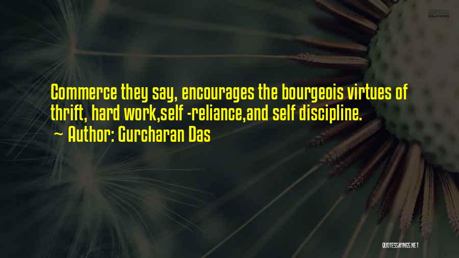 Hard Work And Discipline Quotes By Gurcharan Das