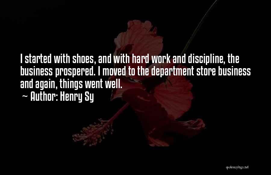 Hard Work And Discipline Quotes By Henry Sy