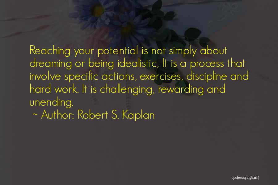 Hard Work And Discipline Quotes By Robert S. Kaplan