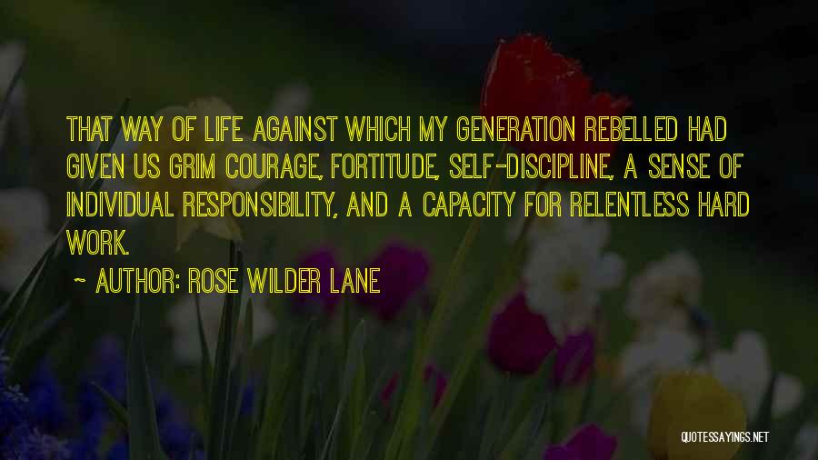 Hard Work And Discipline Quotes By Rose Wilder Lane