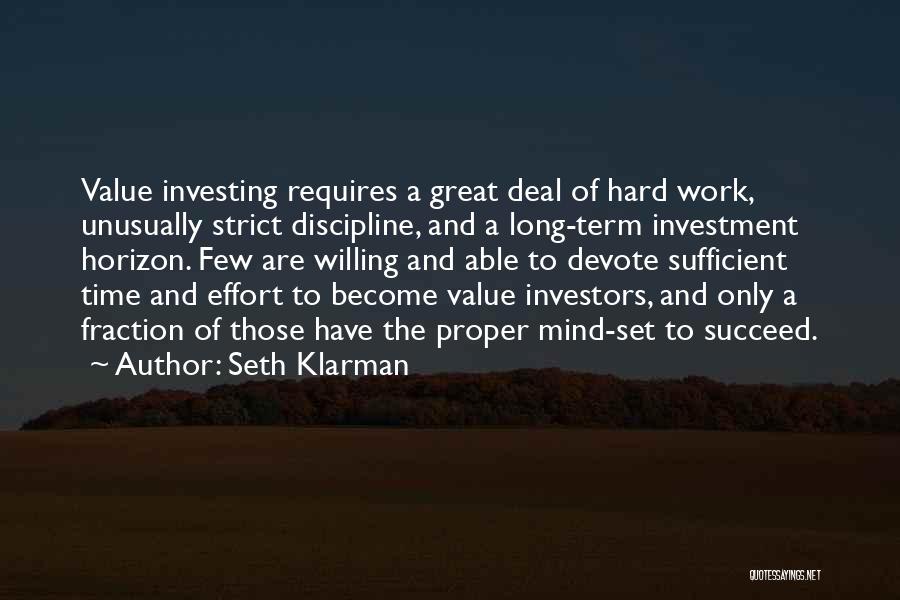 Hard Work And Discipline Quotes By Seth Klarman