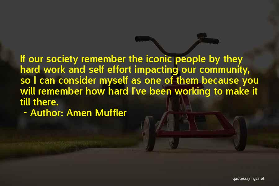 Hard Work And Effort Quotes By Amen Muffler