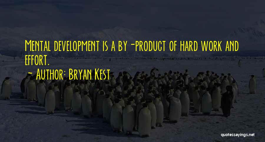 Hard Work And Effort Quotes By Bryan Kest