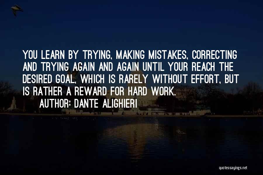 Hard Work And Effort Quotes By Dante Alighieri