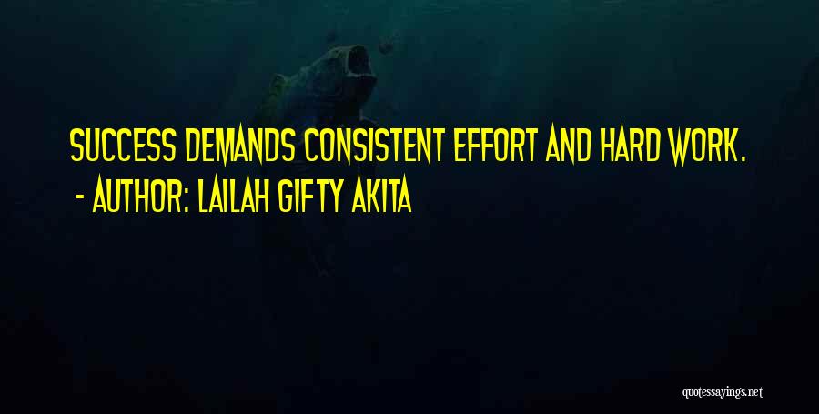 Hard Work And Effort Quotes By Lailah Gifty Akita