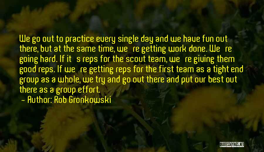 Hard Work And Effort Quotes By Rob Gronkowski