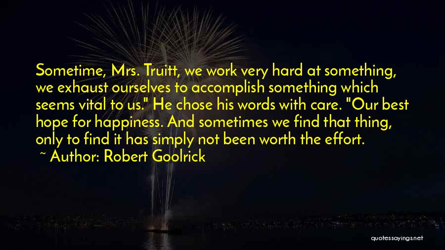 Hard Work And Effort Quotes By Robert Goolrick