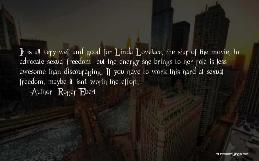 Hard Work And Effort Quotes By Roger Ebert