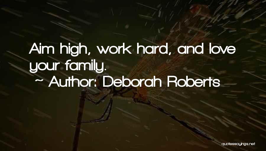 Hard Work And Family Quotes By Deborah Roberts