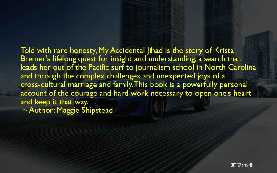 Hard Work And Family Quotes By Maggie Shipstead