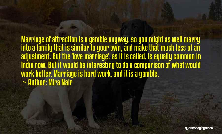 Hard Work And Family Quotes By Mira Nair