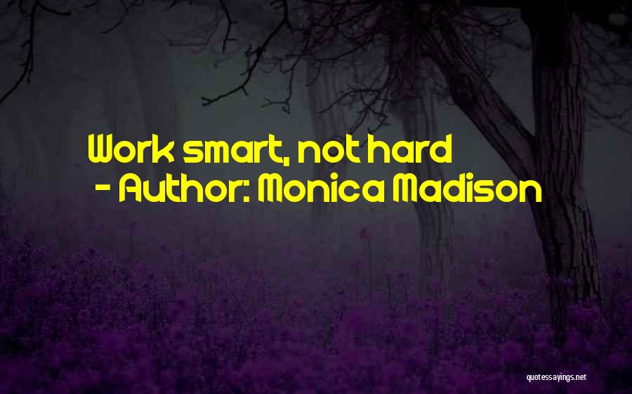 Hard Work And Friendship Quotes By Monica Madison