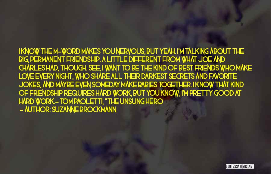 Hard Work And Friendship Quotes By Suzanne Brockmann