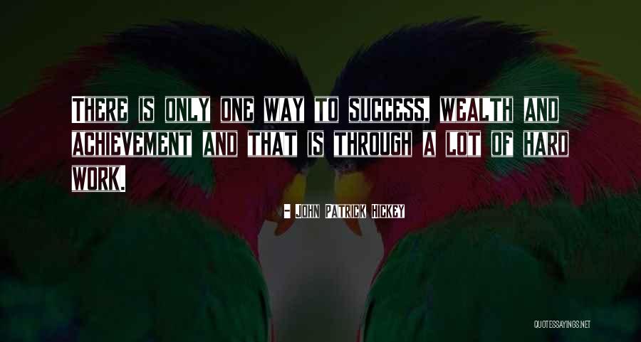 Hard Work And Goals Quotes By John Patrick Hickey Hard Work And Goals Quotes By John Patrick Hickey
