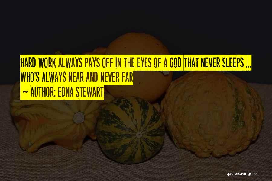 Hard Work And God Quotes By Edna Stewart