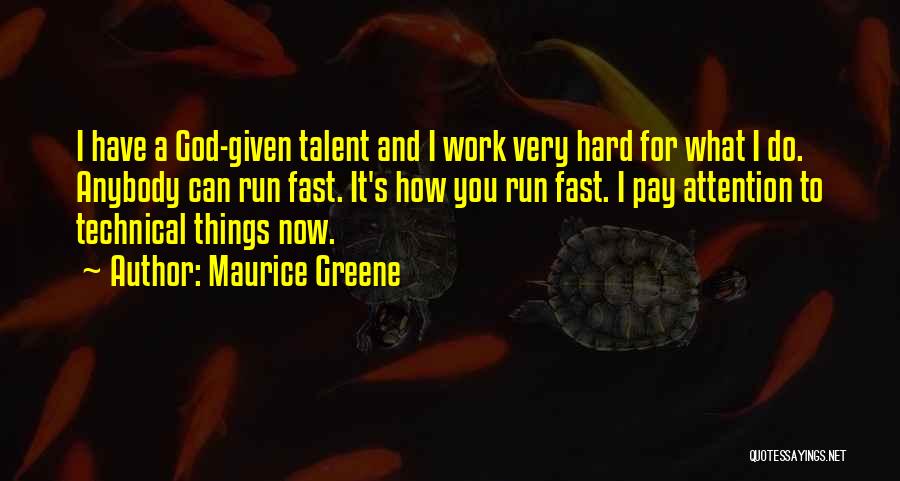 Hard Work And God Quotes By Maurice Greene