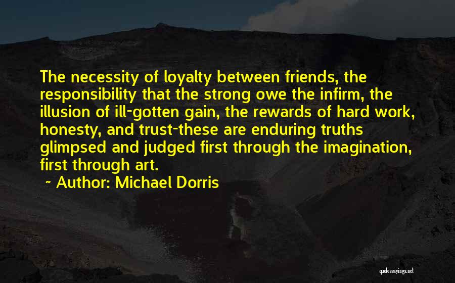 Hard Work And Honesty Quotes By Michael Dorris