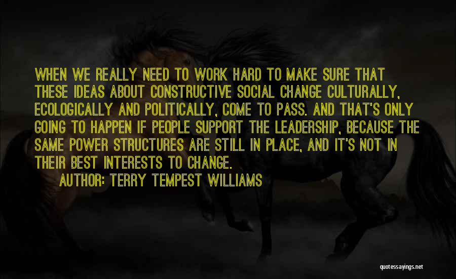 Hard Work And Leadership Quotes By Terry Tempest Williams