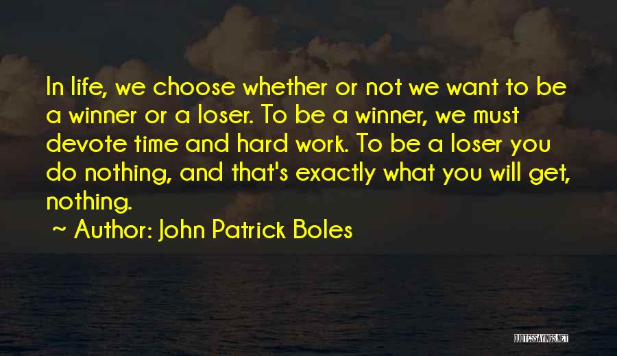 Hard Work And Life Quotes By John Patrick Boles