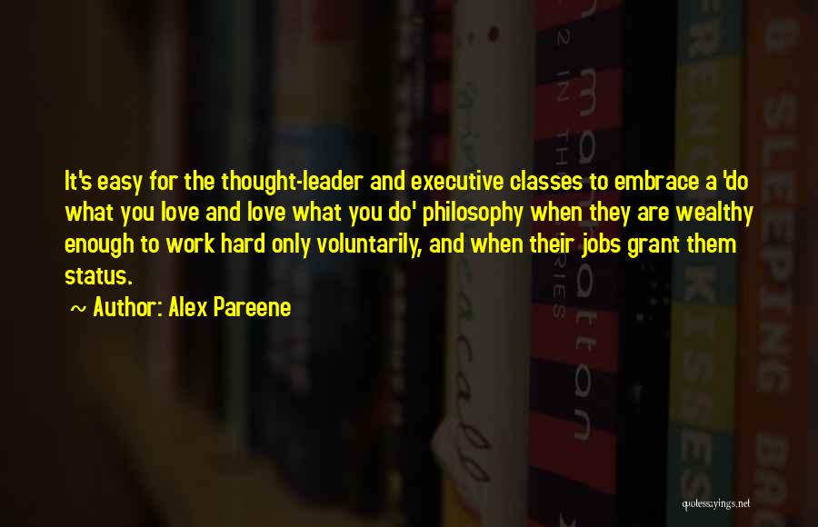 Hard Work And Love Quotes By Alex Pareene