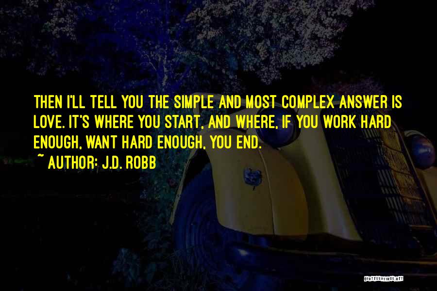 Hard Work And Love Quotes By J.D. Robb