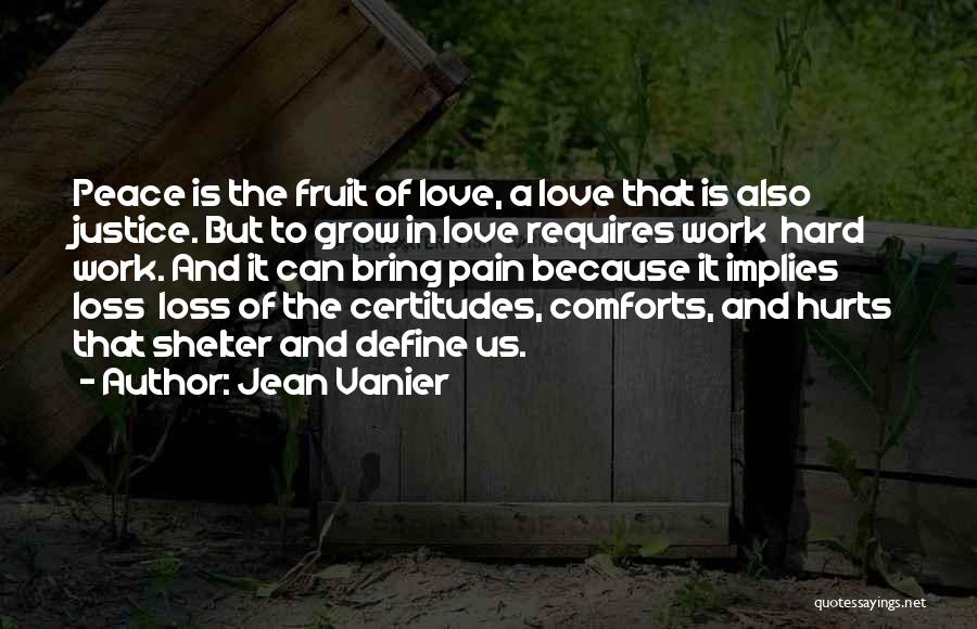 Hard Work And Love Quotes By Jean Vanier