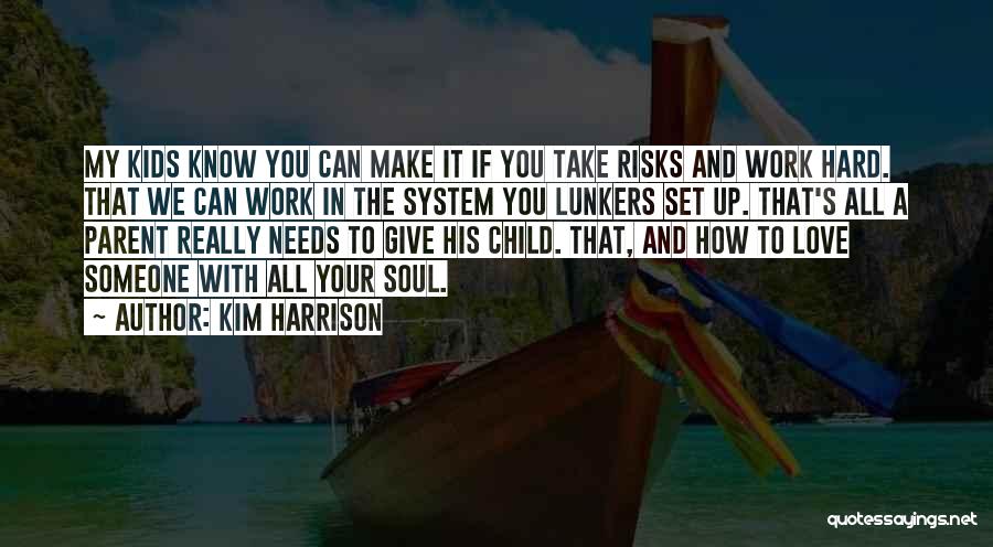 Hard Work And Love Quotes By Kim Harrison