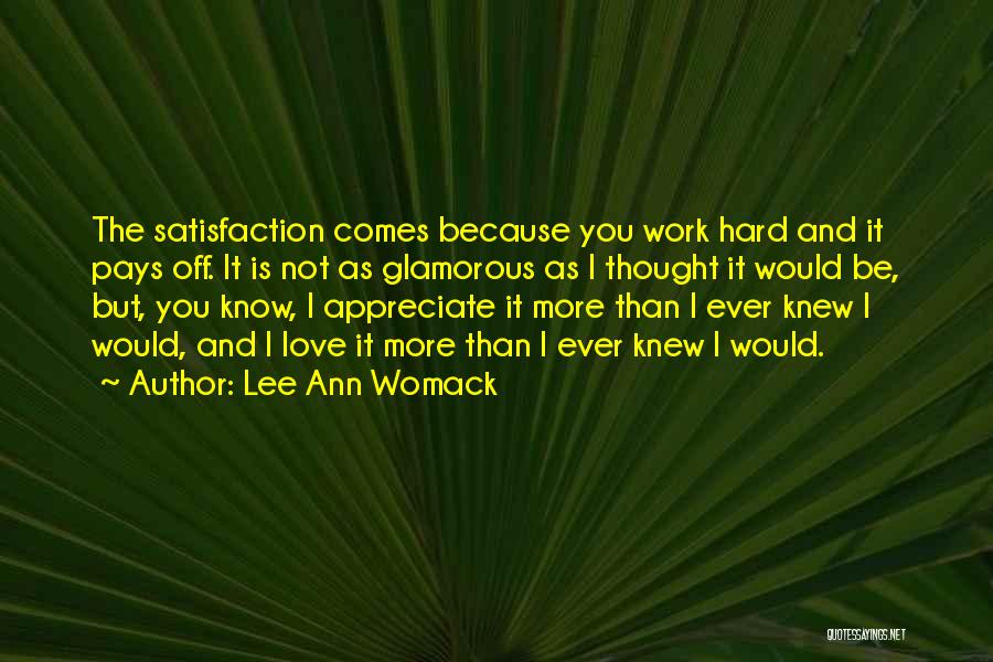 Hard Work And Love Quotes By Lee Ann Womack