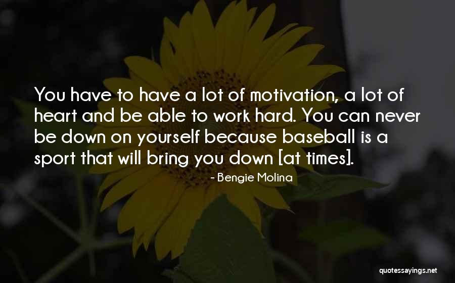 Hard Work And Motivation Quotes By Bengie Molina