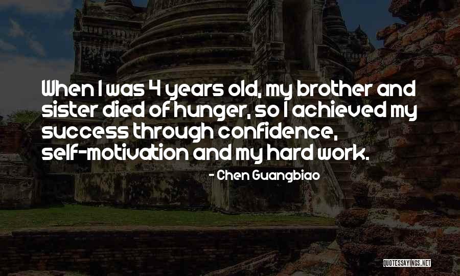 Hard Work And Motivation Quotes By Chen Guangbiao