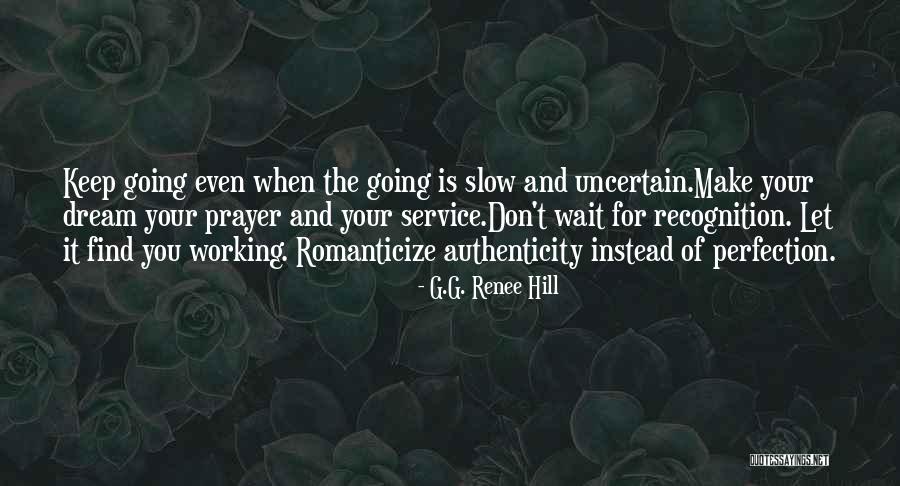 Hard Work And Motivation Quotes By G.G. Renee Hill Hard Work And Motivation Quotes By G.G. Renee Hill